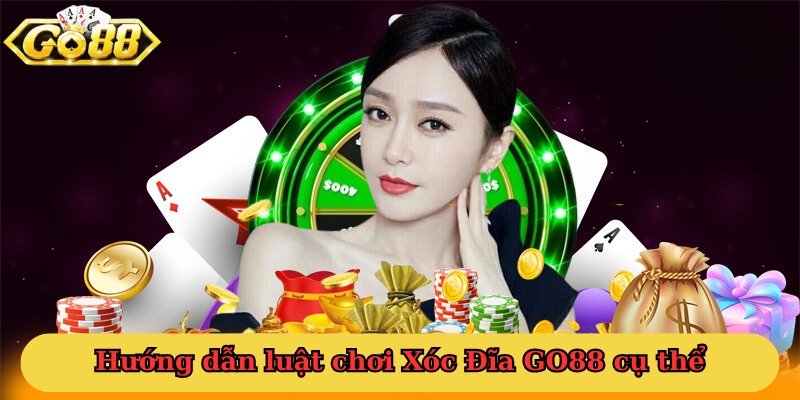 Hướng dẫn luật chơi Xóc Đĩa GO88 cụ thể