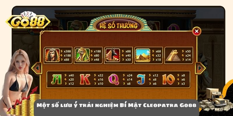 Một số lưu ý trải nghiệm Bí Mật Cleopatra Go88