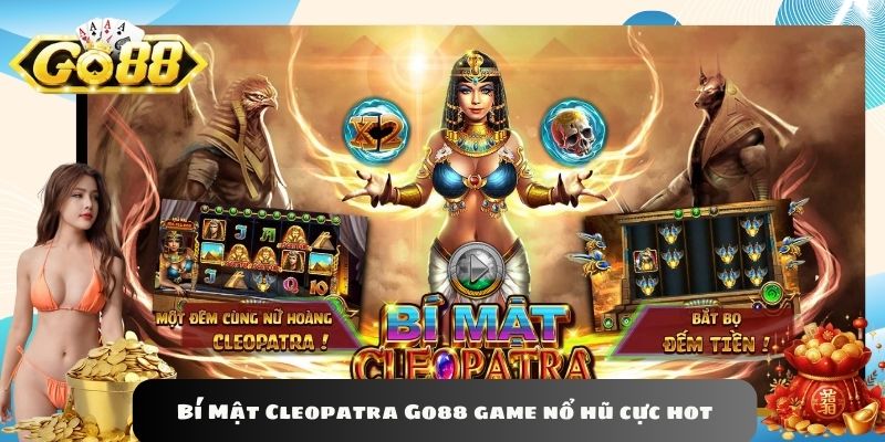 Bí Mật Cleopatra Go88 game nổ hũ cực hot