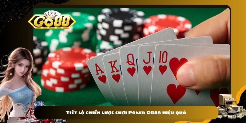 Tiết lộ chiến lược chơi Poker GO88 hiệu quả