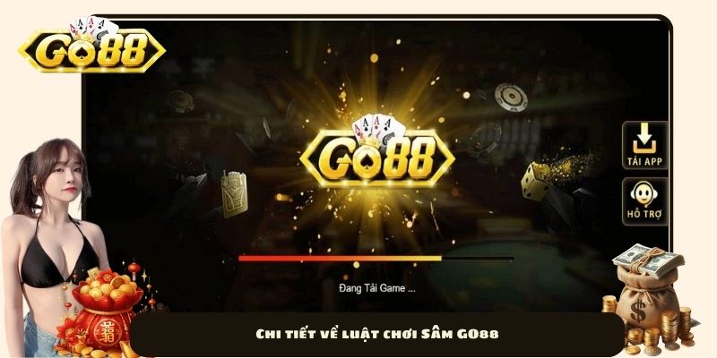 Chi tiết về luật chơi Sâm GO88