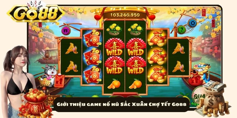 Giới thiệu game nổ hũ Sắc Xuân Chợ Tết Go88