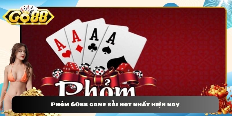 Phỏm GO88 game bài hot nhất hiện nay