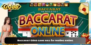 Baccarat GO88 game hay ăn thưởng khủng