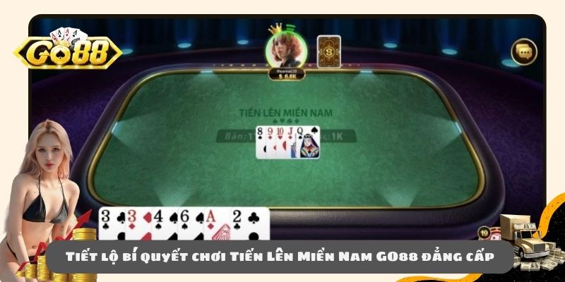 Tiết lộ bí quyết chơi Tiến Lên Miền Nam GO88 đẳng cấp